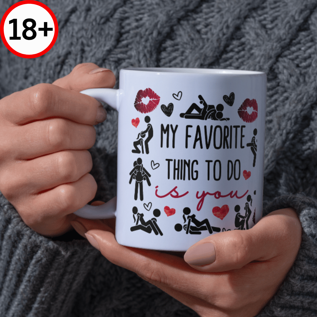 My Favourite Thing To Do Is You Mug – Cheeky Ceramic Cup