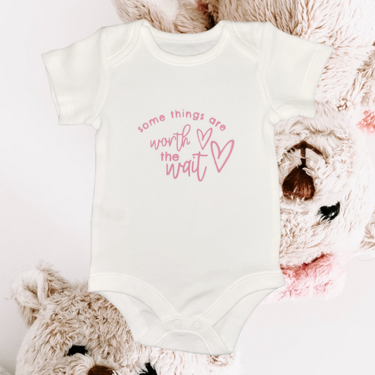 Some Things Are Worth The Wait Baby Bodysuit